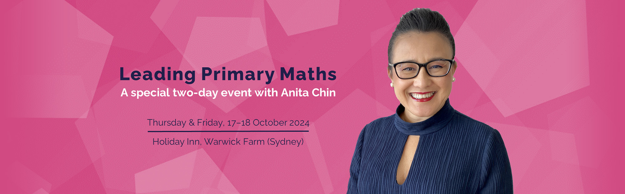 Leading Primary Maths | A special two-day event with Anita Chin | Thursday & Friday 17-18 October 2024 | Holiday Inn, Warwick Farm (Sydney)